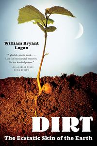 Cover image: Dirt: The Ecstatic Skin of the Earth 9780393329476