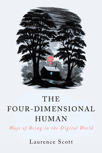 Cover image: The Four-Dimensional Human: Ways of Being in the Digital World 9780393353075