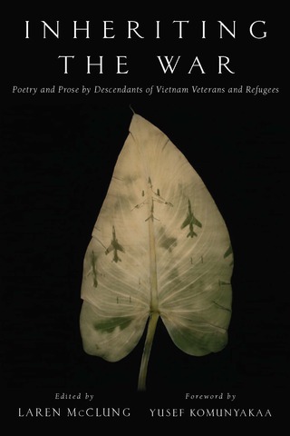 Cover image: Inheriting the War: Poetry and Prose by Descendants of Vietnam Veterans and Refugees 9780393354287
