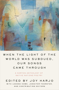 Imagen de portada: When the Light of the World Was Subdued, Our Songs Came Through: A Norton Anthology of Native Nations Poetry 1st edition 9780393356809
