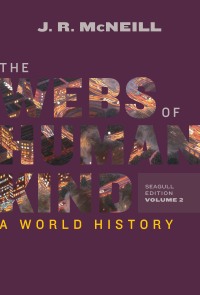 Cover image: The Webs of Humankind: A World History (Seagull Edition)  (Volume 2) 1st edition 9780393417562