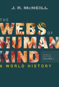Imagen de portada: The Webs of Humankind: A World History, Seagull (Volume 1) 1st edition 9780393417555