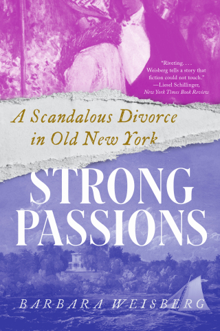 Cover image: Strong Passions: A Scandalous Divorce in Old New York 1st edition 9780393531527