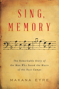 Omslagafbeelding: Sing, Memory: The Remarkable Story of the Man Who Saved the Music of the Nazi Camps 9780393531862