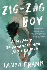 Cover image: Zig-Zag Boy: A Memoir of Madness and Motherhood 9781324074625