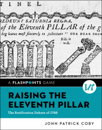 Imagen de portada: Raising the Eleventh Pillar: The Ratification Debate of 1788 (Flashpoints) 1st edition 9780393533033