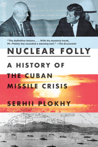 Omslagafbeelding: Nuclear Folly: A History of the Cuban Missile Crisis 9781324035985