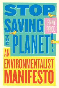 Omslagafbeelding: Stop Saving the Planet!: An Environmentalist Manifesto 9780393540871