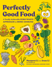 Cover image: Perfectly Good Food: A Totally Achievable Zero Waste Approach to Home Cooking 9780393541076