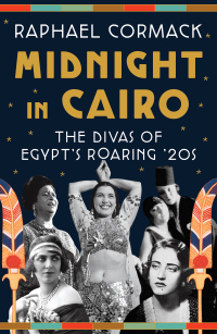 Imagen de portada: Midnight in Cairo: The Divas of Egypt's Roaring '20s 9781324021933