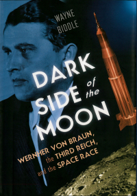 Cover image: Dark Side of the Moon: Wernher von Braun, the Third Reich, and the Space Race 9780393059106