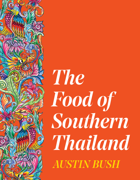 The Food of Southern Thailand, 1st Edition - FULL INSTANT DOWNLOAD | PDF DOCX EPUB