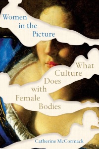 Cover image: Women in the Picture: What Culture Does with Female Bodies 9780393542080