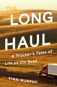 Omslagafbeelding: The Long Haul: A Trucker's Tales of Life on the Road 9780393355871