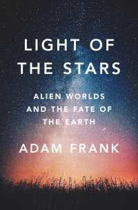 Cover image: Light of the Stars: Alien Worlds and the Fate of the Earth 9780393357066