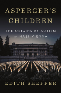 Omslagafbeelding: Asperger's Children: The Origins of Autism in Nazi Vienna 9780393357790