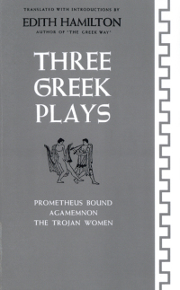 Imagen de portada: Three Greek Plays: Prometheus Bound, Agamemnon, The Trojan Women 9780393002034