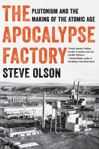 Imagen de portada: The Apocalypse Factory: Plutonium and the Making of the Atomic Age 9780393868357