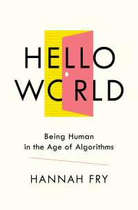 Cover image: Hello World: Being Human in the Age of Algorithms 9780393357363