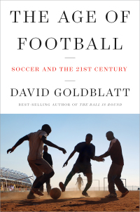 Imagen de portada: The Age of Football: Soccer and the 21st Century 9780393541472