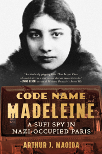 Cover image: Code Name Madeleine: A Sufi Spy in Nazi-Occupied Paris 9780393867558