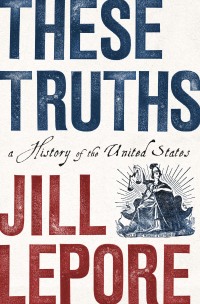 Omslagafbeelding: These Truths: A History of the United States 9780393357424
