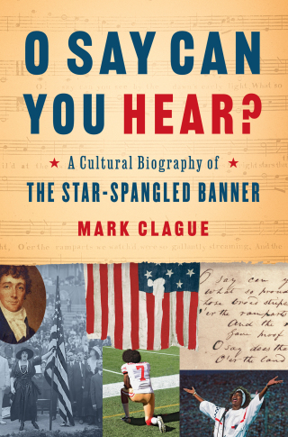 表紙画像: O Say Can You Hear?: A Cultural Biography of "The Star-Spangled Banner" 9780393651386