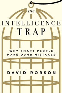 صورة الغلاف: The Intelligence Trap: Why Smart People Make Dumb Mistakes 9780393541465