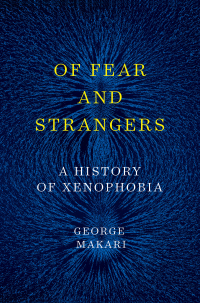 Imagen de portada: Of Fear and Strangers: A History of Xenophobia 9781324050445