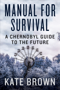 Omslagafbeelding: Manual for Survival: A Chernobyl Guide to the Future 9780393357769