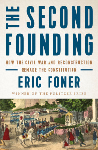 Omslagafbeelding: The Second Founding: How the Civil War and Reconstruction Remade the Constitution 9780393358520