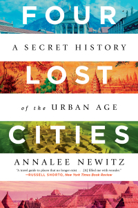 Omslagafbeelding: Four Lost Cities: A Secret History of the Urban Age 9780393882452