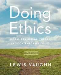 Cover image: Doing Ethics: Moral Reasoning, Theory, and Contemporary Issues 5th edition 9780393667257