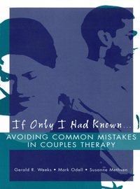 Cover image: If Only I Had Known...: Avoiding Common Mistakes in Couples Therapy 9780393704457
