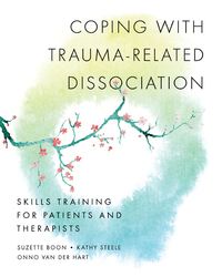 Imagen de portada: Coping with Trauma-Related Dissociation: Skills Training for Patients and Therapists (Norton Series on Interpersonal Neurobiology) 9780393706468