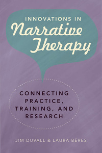 Imagen de portada: Innovations in Narrative Therapy: Connecting Practice, Training, and Research 9780393706161