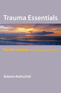 Cover image: Trauma Essentials: The Go-To Guide (Go-To Guides for Mental Health) 9780393706208