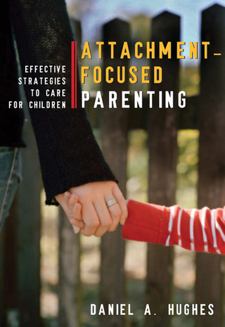 Imagen de portada: Attachment-Focused Parenting: Effective Strategies to Care for Children 9780393705553