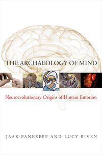 Titelbild: The Archaeology of Mind: Neuroevolutionary Origins of Human Emotions (Norton Series on Interpersonal Neurobiology) 9780393705317