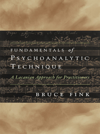 Cover image: Fundamentals of Psychoanalytic Technique: A Lacanian Approach for Practitioners 9780393707250