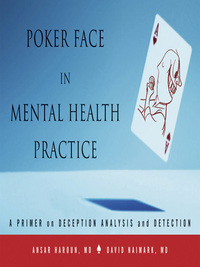 Cover image: Poker Face in Mental Health Practice: A Primer on Deception Analysis and Detection 9780393706994