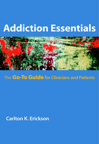 Cover image: Addiction Essentials: The Go-To Guide for Clinicians and Patients (Go-To Guides for Mental Health) 9780393706154