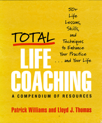 Cover image: Total Life Coaching: 50+ Life Lessons, Skills, and Techniques to Enhance Your Practice . . . and Your Life 9780393704341