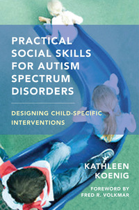 表紙画像: Practical Social Skills for Autism Spectrum Disorders: Designing Child-Specific Interventions 9780393706987