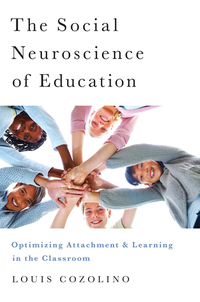 Imagen de portada: The Social Neuroscience of Education: Optimizing Attachment and Learning in the Classroom (The Norton Series on the Social Neuroscience of Education) 9780393706093