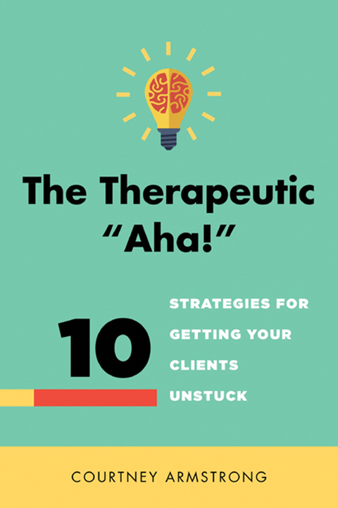 The Therapeutic "Aha!": 10 Strategies for Getting Your Clients Unstuck - FULL INSTANT DOWNLOAD | PDF DOCX EPUB