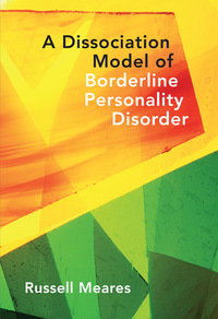 Cover image: A Dissociation Model of Borderline Personality Disorder (Norton Series on Interpersonal Neurobiology) 9780393705850
