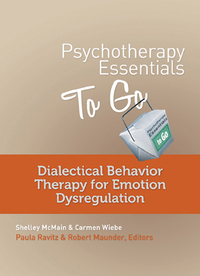 Imagen de portada: Psychotherapy Essentials to Go: Dialectical Behavior Therapy for Emotion Dysregulation (Go-To Guides for Mental Health) 9780393708257