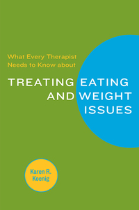 Omslagafbeelding: What Every Therapist Needs to Know about Treating Eating and Weight Issues 9780393705584