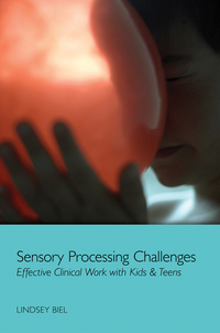 Cover image: Sensory Processing Challenges: Effective Clinical Work with Kids & Teens 9780393708349